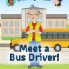 Meet a Bus Driver! (In Our Neighborhood)