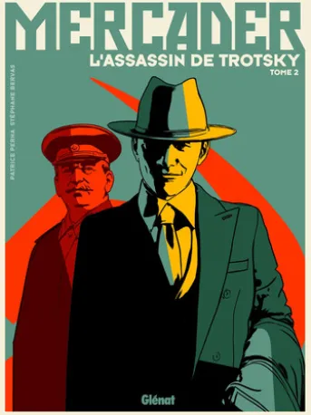 Mercader, l'assassin de Trotsky - Tome 02