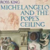 Michelangelo And The Pope's Ceiling