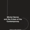 Michel Serres and the Crises of the Contemporary