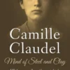 Mind of Steel and Clay: Camille Claudel