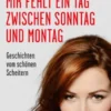 Mir fehlt ein Tag zwischen Sonntag und Montag