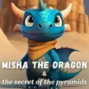 Misha the Dragon and the Secret of the Pyramids