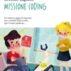 Missione coding (Ediz. Alta Leggibilità)
