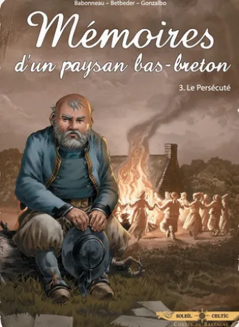Mémoires d'un paysan Bas-Breton T03 - Le Persécuté