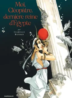Moi, Cléopâtre, dernière reine d'Égypte