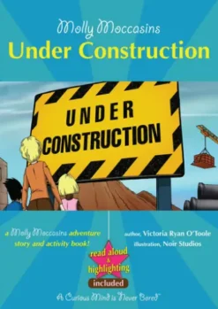 Molly Moccasins -- Under Construction (Read Aloud Version)