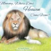 Mommy Where Does Heaven Come From?