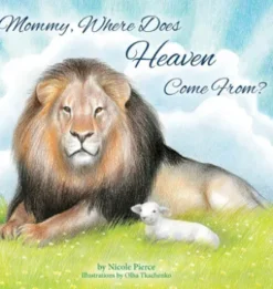 Mommy Where Does Heaven Come From?