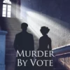 Murder By Vote
