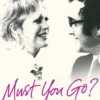 Must You Go?