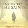 My Sisters the Saints
