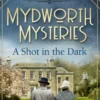 Mydworth Mysteries - A Shot in the Dark