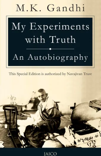 My Experiments with Truth: An Autobiography
