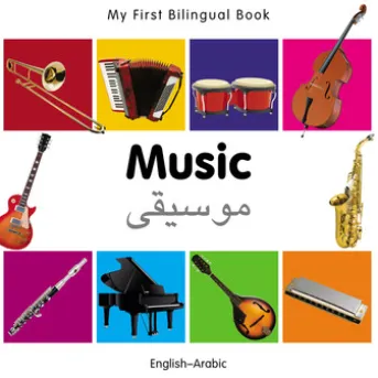 My First Bilingual Book–Music (English–Arabic)