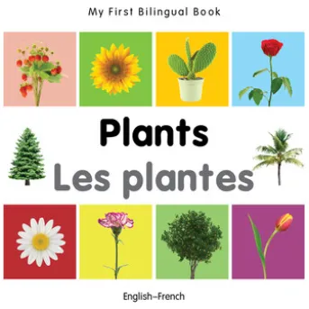 My First Bilingual Book–Plants (English–French)