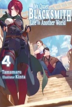 My Quiet Blacksmith Life in Another World: Volume 4