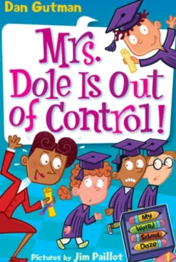 My Weird School Daze #1: Mrs. Dole Is Out of Control!