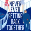 Never Ever Getting Back Together