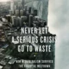 Never Let a Serious Crisis Go to Waste