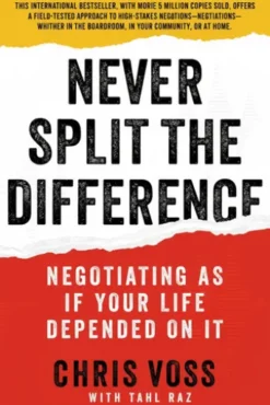 Never Split the Difference: Negotiating As If Your Life Depended On It