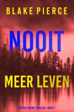 Nooit Meer Leven (Een May Moore Thriller—Boek 3)