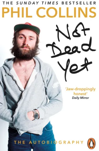 Not Dead Yet: The Autobiography