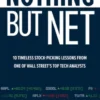Nothing But Net: 10 Timeless Stock-Picking Lessons from One of Wall Street’s Top Tech Analysts