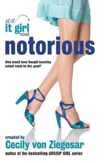 Notorious: An It Girl Novel