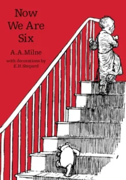 Now We Are Six (Winnie-the-Pooh – Classic Editions)