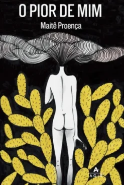 O pior de mim - Uma vida inventada