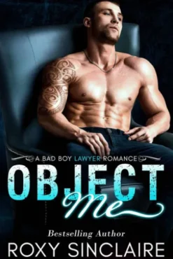 Object Me: A Bad Boy Lawyer Romance