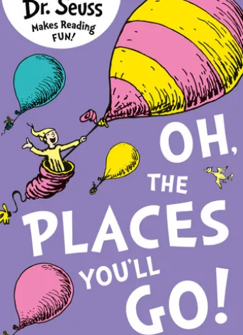 Oh, The Places You’ll Go!