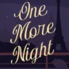 One More Night