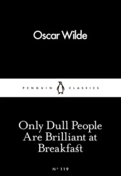 Only Dull People Are Brilliant at Breakfast