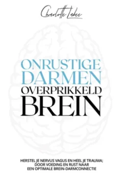 Onrustige darmen, overprikkeld brein