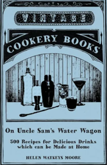 On Uncle Sam's Water Wagon - 500 Recipes for Delicious Drinks which can be Made at Home