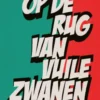 Op de rug van vuile zwanen
