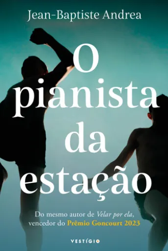 O pianista da estação (do autor vencedor do Goncourt 2023)
