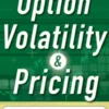 Option Volatility and Pricing: Advanced Trading Strategies and Techniques, 2nd Edition