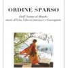 ORDINE SPARSO dall'Anima al Mondo: storie di vita, libertà interiore e guarigione