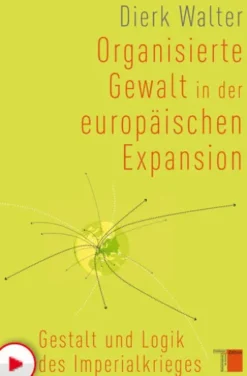 Organisierte Gewalt in der europäischen Expansion