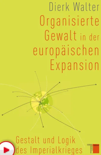 Organisierte Gewalt in der europäischen Expansion