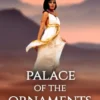 Palace of the Ornaments: The Complete Series