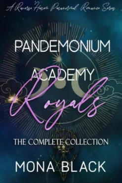 Pandemonium Academy Royals [the Complete Collection]: A Reverse Harem Paranormal Series