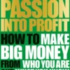 Passion Into Profit