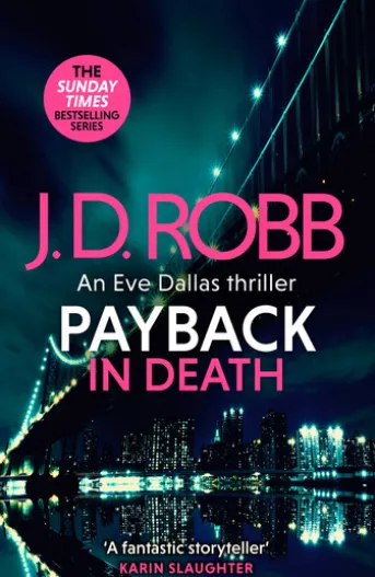 Payback in Death: An Eve Dallas thriller (In Death 57)