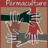 People & Permaculture: Caring and Designing for Ourselves, Each Other and the Planet
