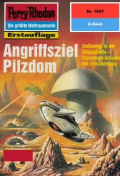 Perry Rhodan 1957: Angriffsziel Pilzdom