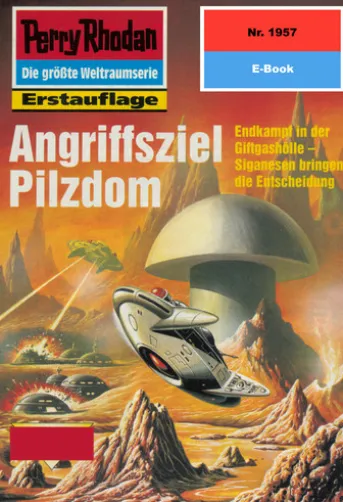 Perry Rhodan 1957: Angriffsziel Pilzdom